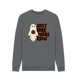 Slate Grey *Just One More Row Ghostie* Sweatshirt